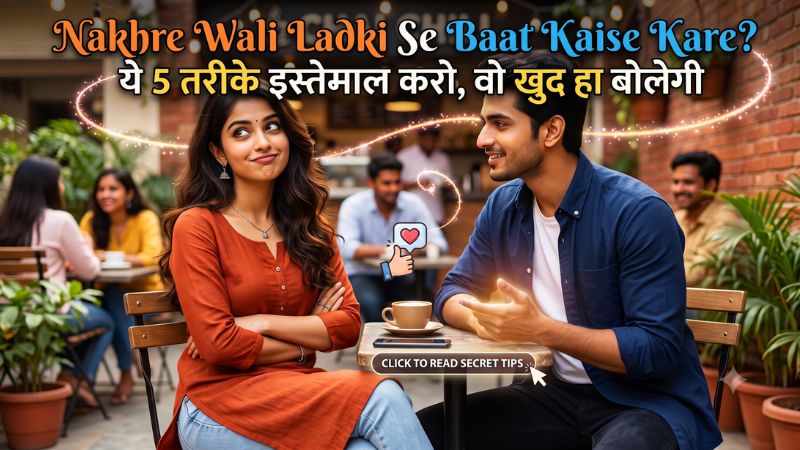 Nakhre Wali Ladki Se Baat Kaise Kare feature image