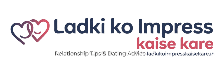 Ladki Ko Impress Kaise Kare